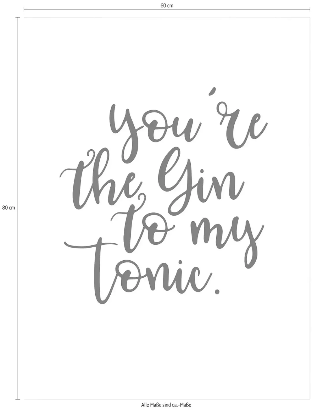 Wall-Art Poster »You are the Gin to my tonic«, Schriftzug günstig online kaufen