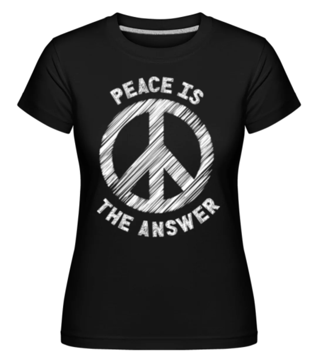 Peace Is The Answer · Shirtinator Frauen T-Shirt günstig online kaufen