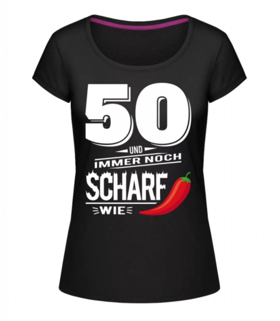 50 Und Scharf Wie Chili Weiß · Frauen T-Shirt U-Ausschnitt günstig online kaufen
