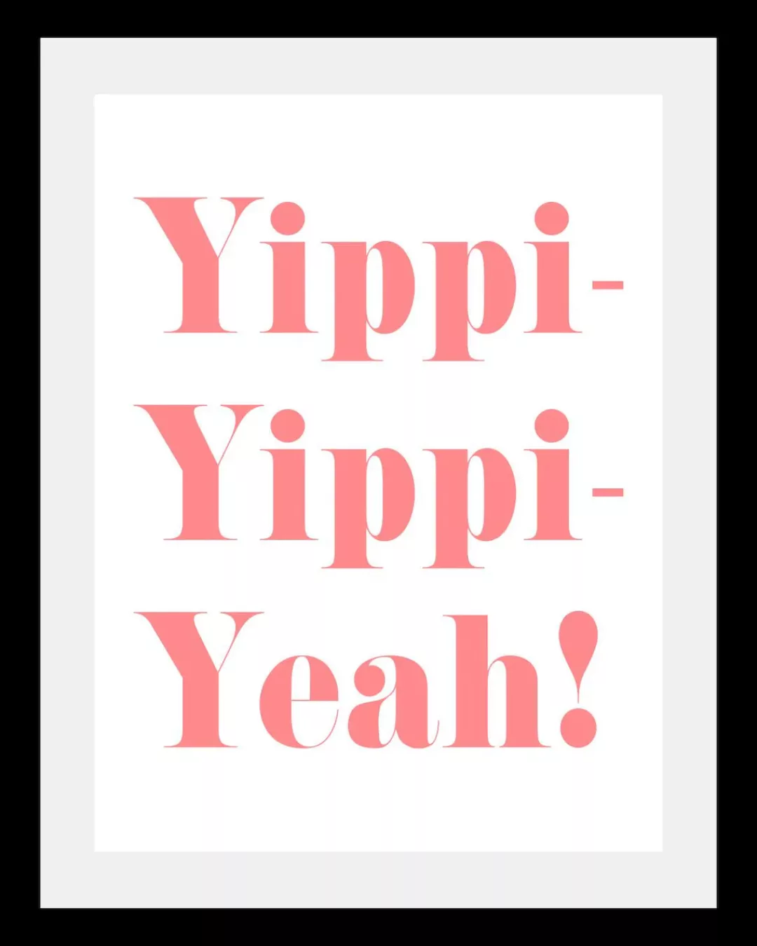 queence Bild "Yippi Yppi Yeah" günstig online kaufen