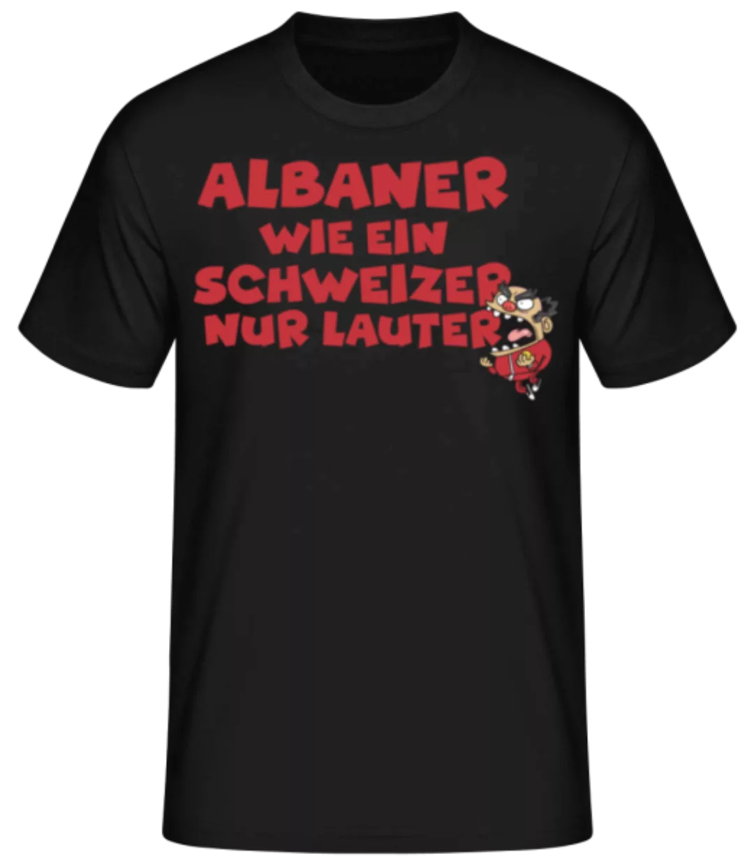 Albaner Wie Schweizer Nur Lauter · Männer Basic T-Shirt günstig online kaufen