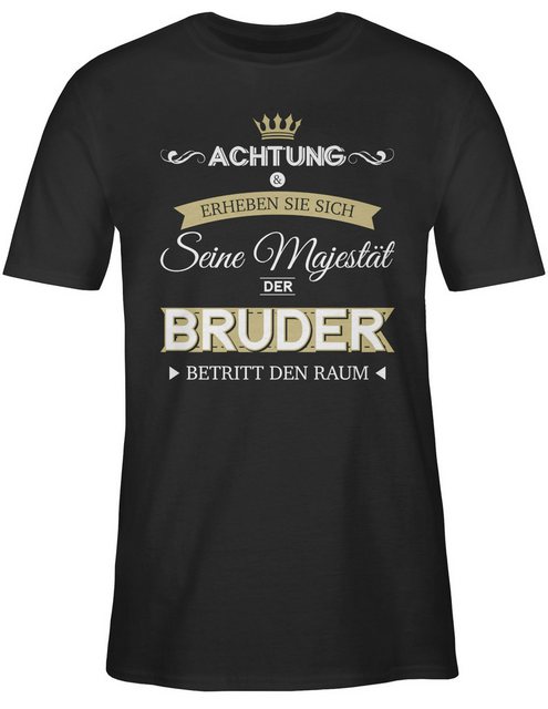 Shirtracer T-Shirt Seine Majestät der Bruder Bruder günstig online kaufen