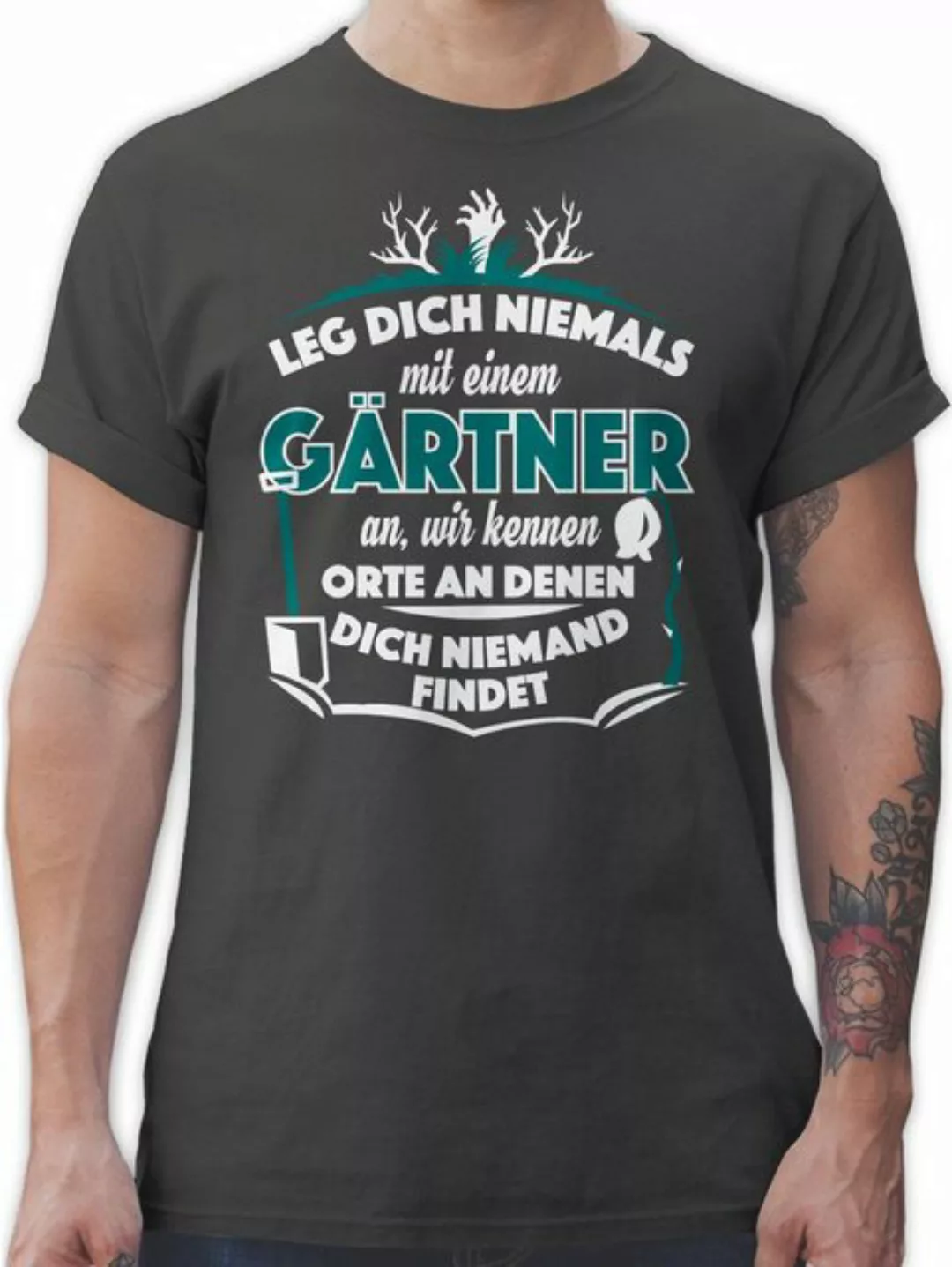 Shirtracer T-Shirt Leg dich nicht mit einem Gärtner an Beruf und Job Gesche günstig online kaufen