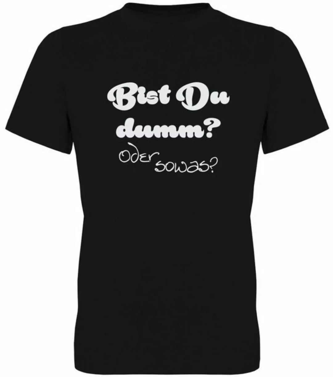 G-graphics T-Shirt Bist Du dumm? Oder sowas? Herren T-Shirt, mit Frontprint günstig online kaufen