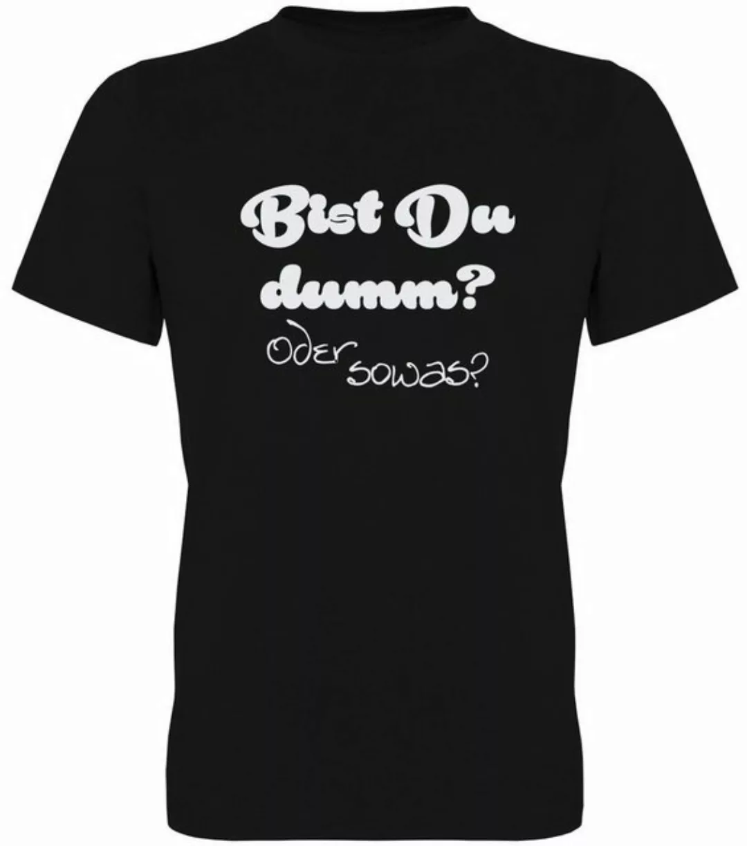 G-graphics T-Shirt Bist Du dumm? Oder sowas? Herren T-Shirt, mit trendigem günstig online kaufen