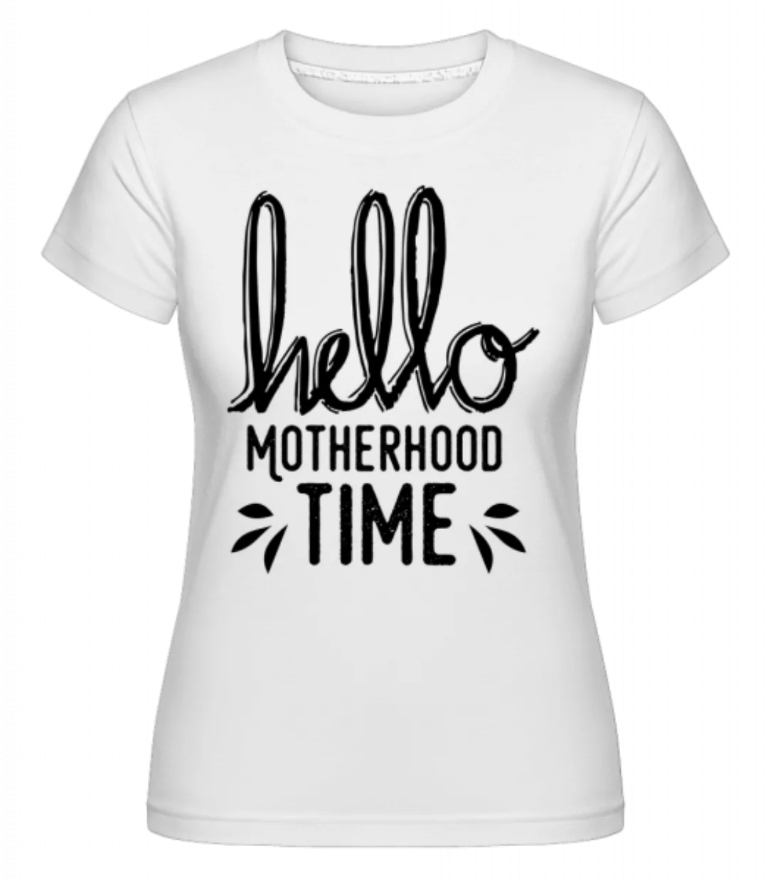Hello Motherhood Time · Shirtinator Frauen T-Shirt günstig online kaufen