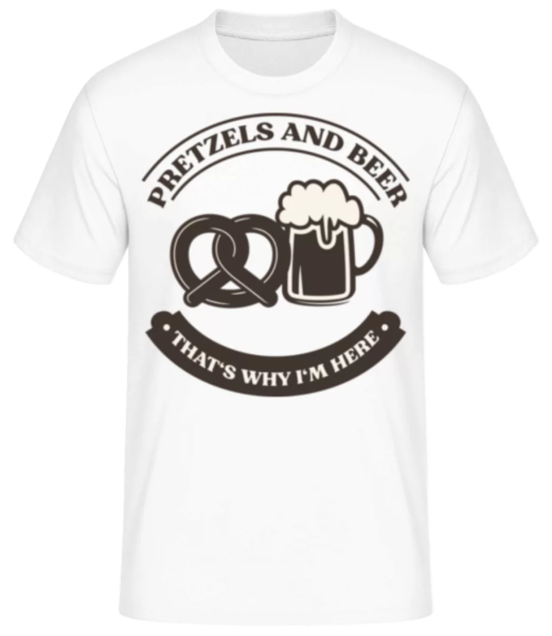 Pretzels And Beer Why I'm Here · Männer Basic T-Shirt günstig online kaufen