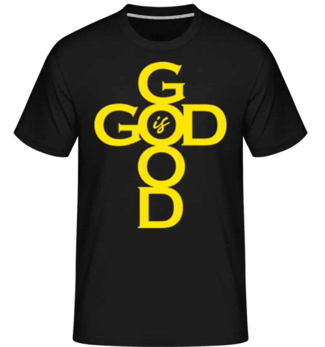 God Is Good · Shirtinator Männer T-Shirt günstig online kaufen
