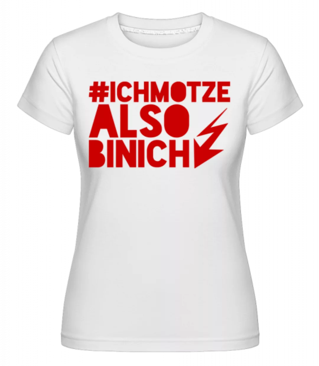 Also Bin Ich · Shirtinator Frauen T-Shirt günstig online kaufen