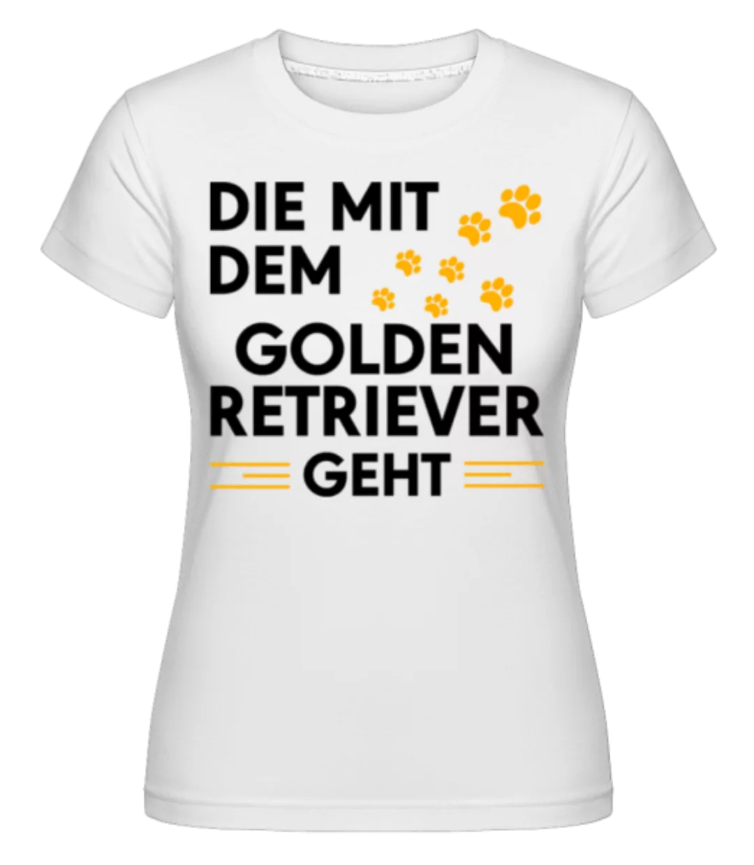 Frauchen Vom Golden Retriever · Shirtinator Frauen T-Shirt günstig online kaufen
