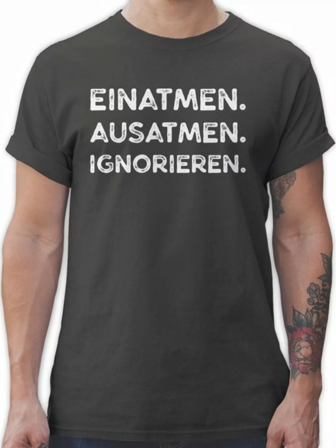 Shirtracer T-Shirt Einatmen Ausatmen Ignorieren weiß Sprüche Statement mit günstig online kaufen