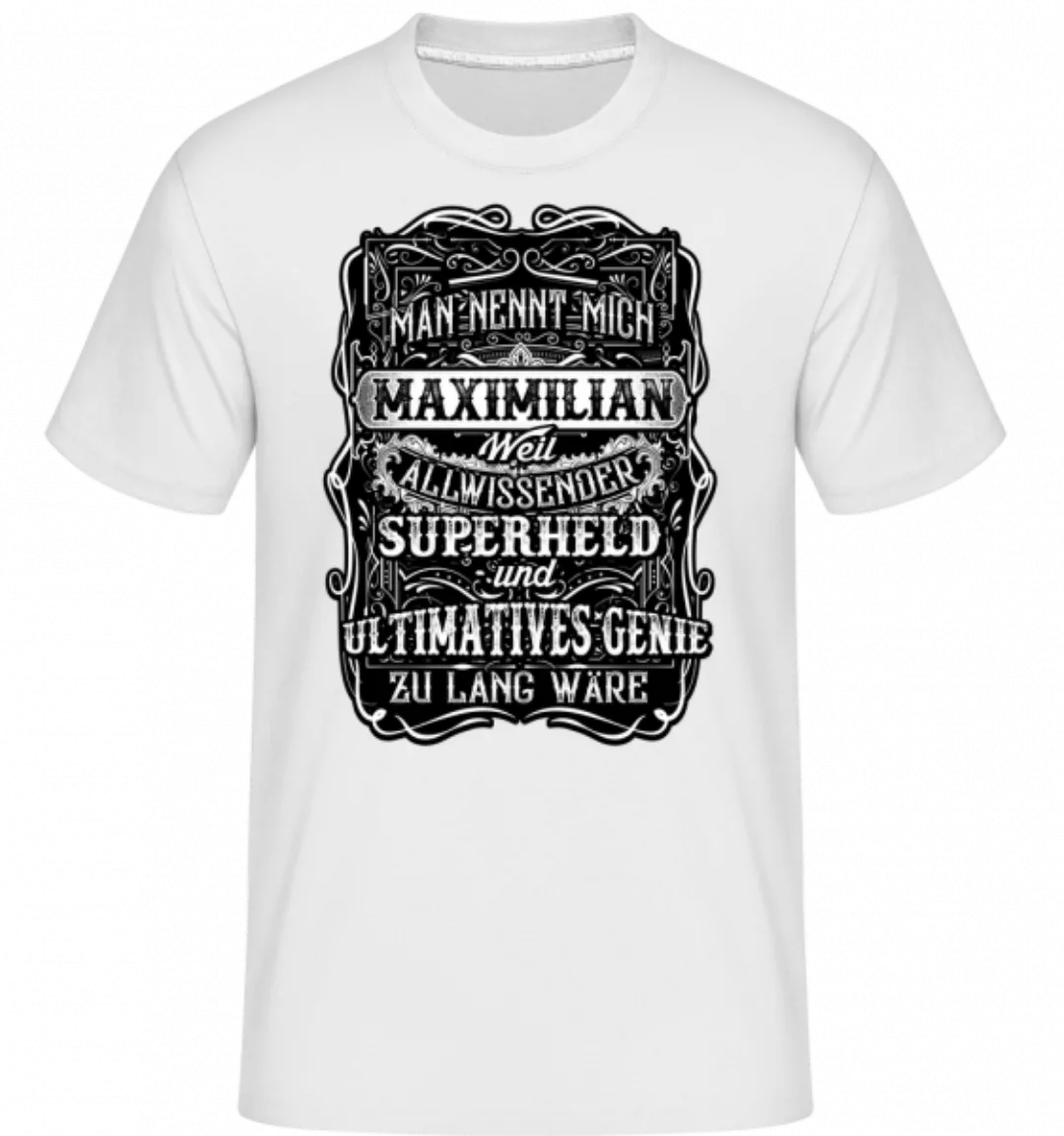 Man Nennt Mich Maximilian · Shirtinator Männer T-Shirt günstig online kaufen