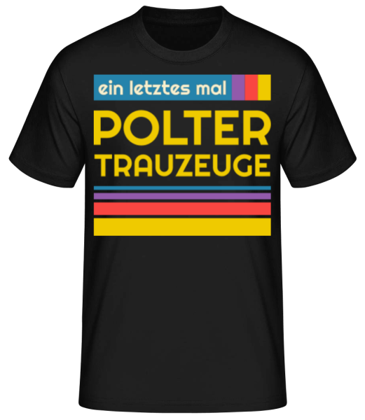 Polter Trauzeuge · Männer Basic T-Shirt günstig online kaufen