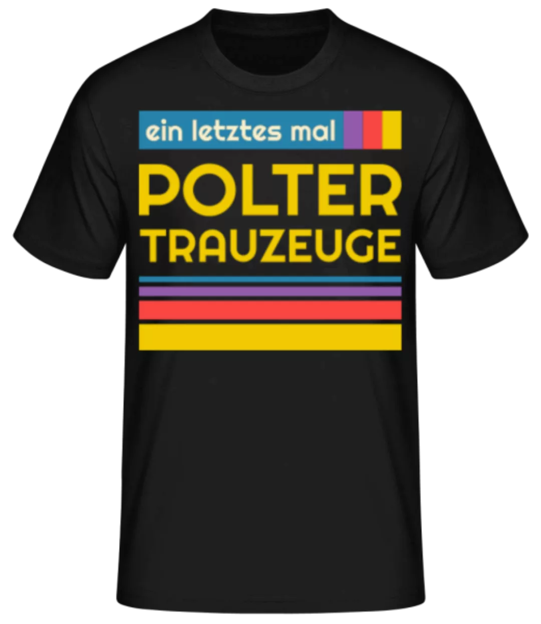 Polter Trauzeuge · Männer Basic T-Shirt günstig online kaufen