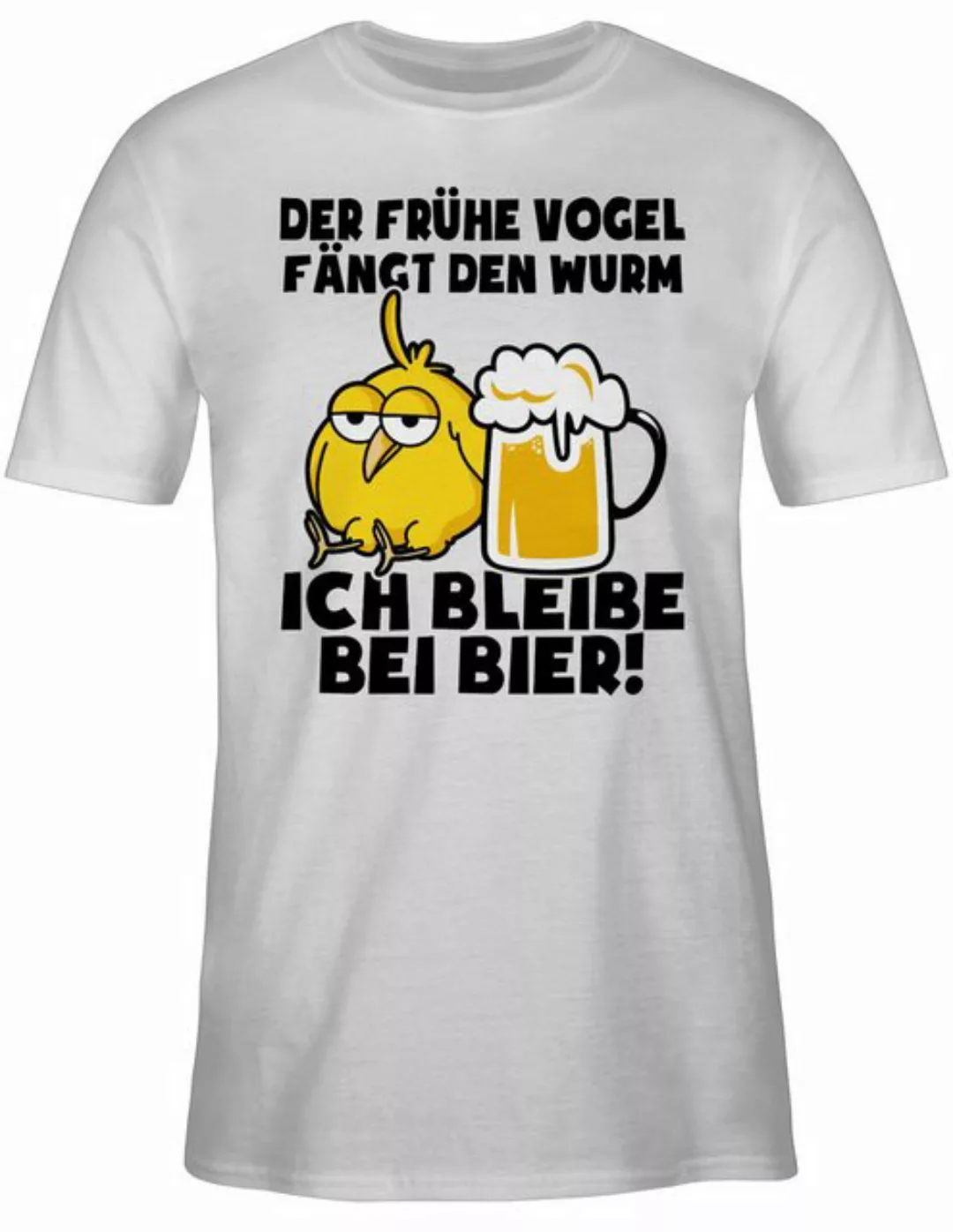 Shirtracer T-Shirt Der frühe Vogel fängt den Wurm! Ich bleibe bei Bier! - s günstig online kaufen