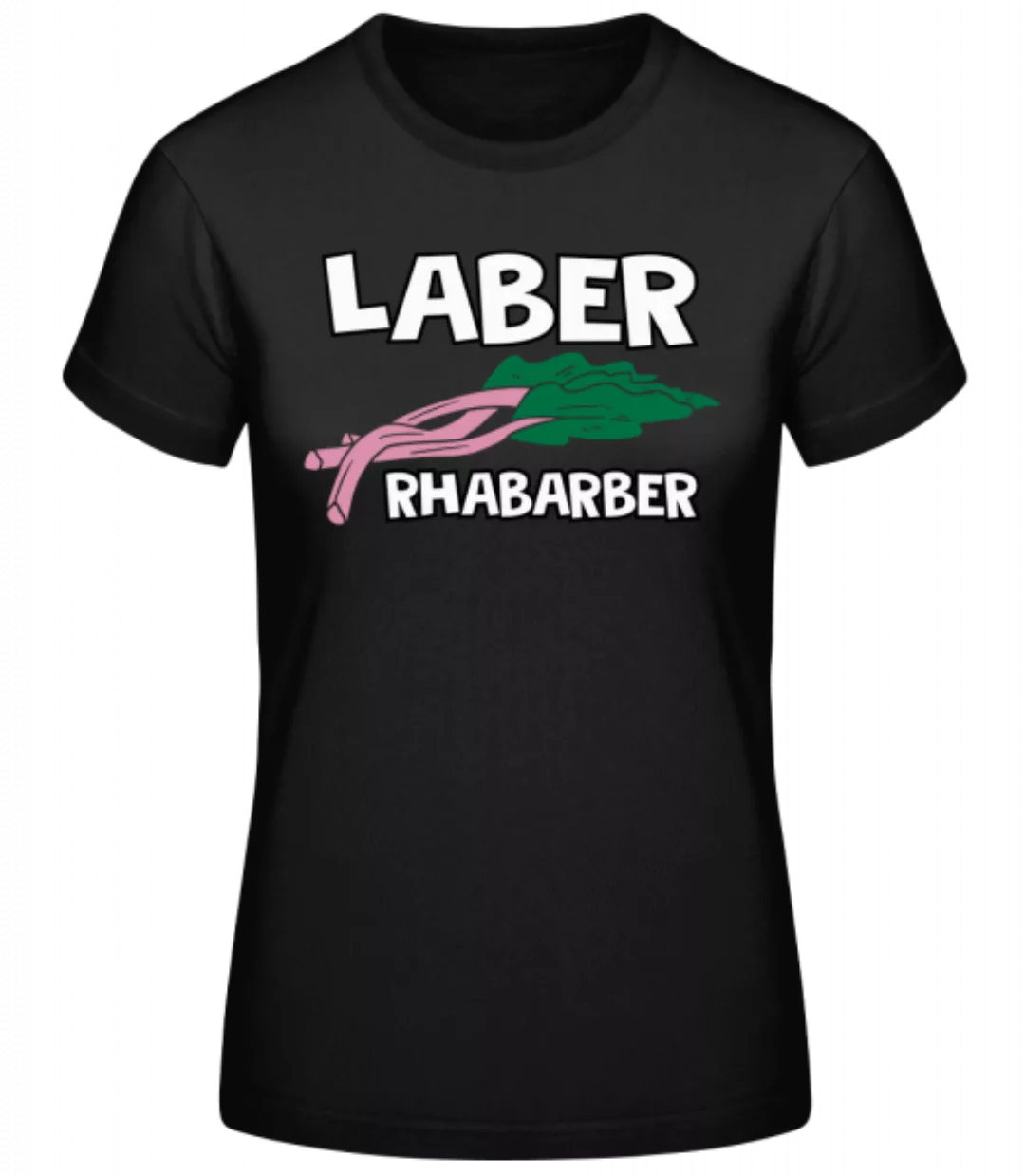 Laber Rhabarber · Frauen Basic T-Shirt günstig online kaufen