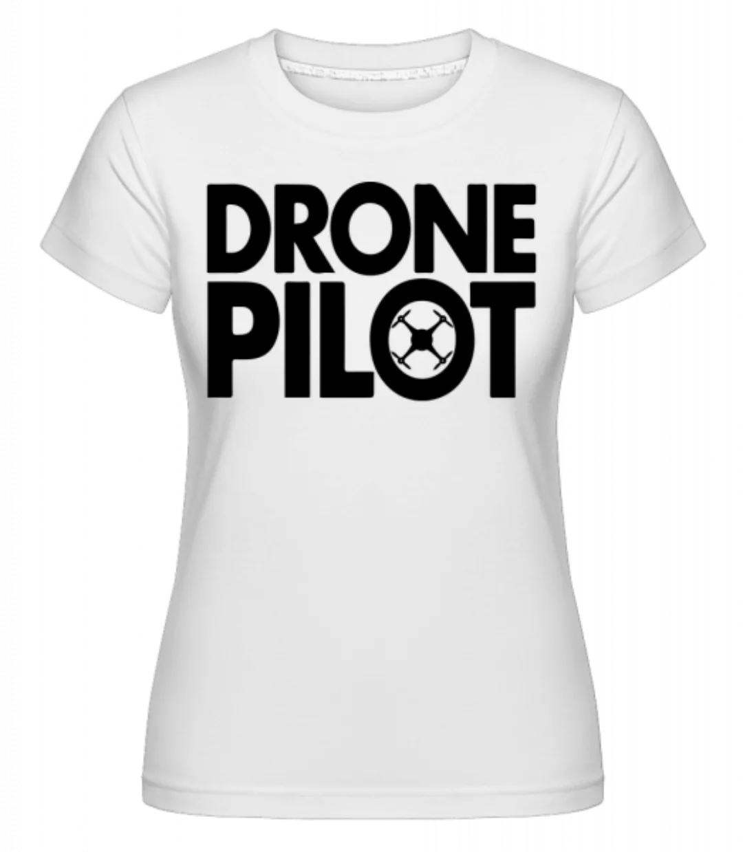 Drone Pilot · Shirtinator Frauen T-Shirt günstig online kaufen