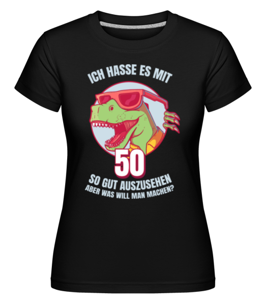 50 Gut Aussehen · Shirtinator Frauen T-Shirt günstig online kaufen