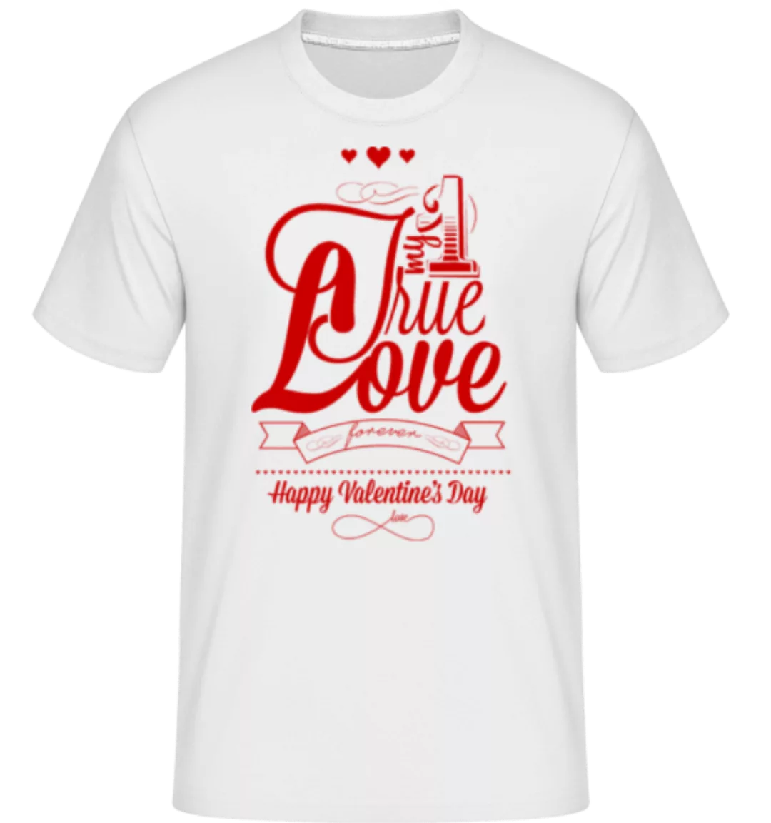 My True Love Valentine · Shirtinator Männer T-Shirt günstig online kaufen