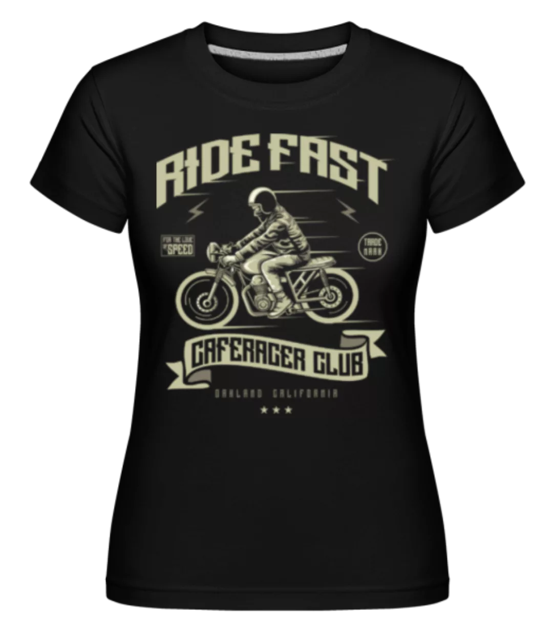 Ride Fast · Shirtinator Frauen T-Shirt günstig online kaufen
