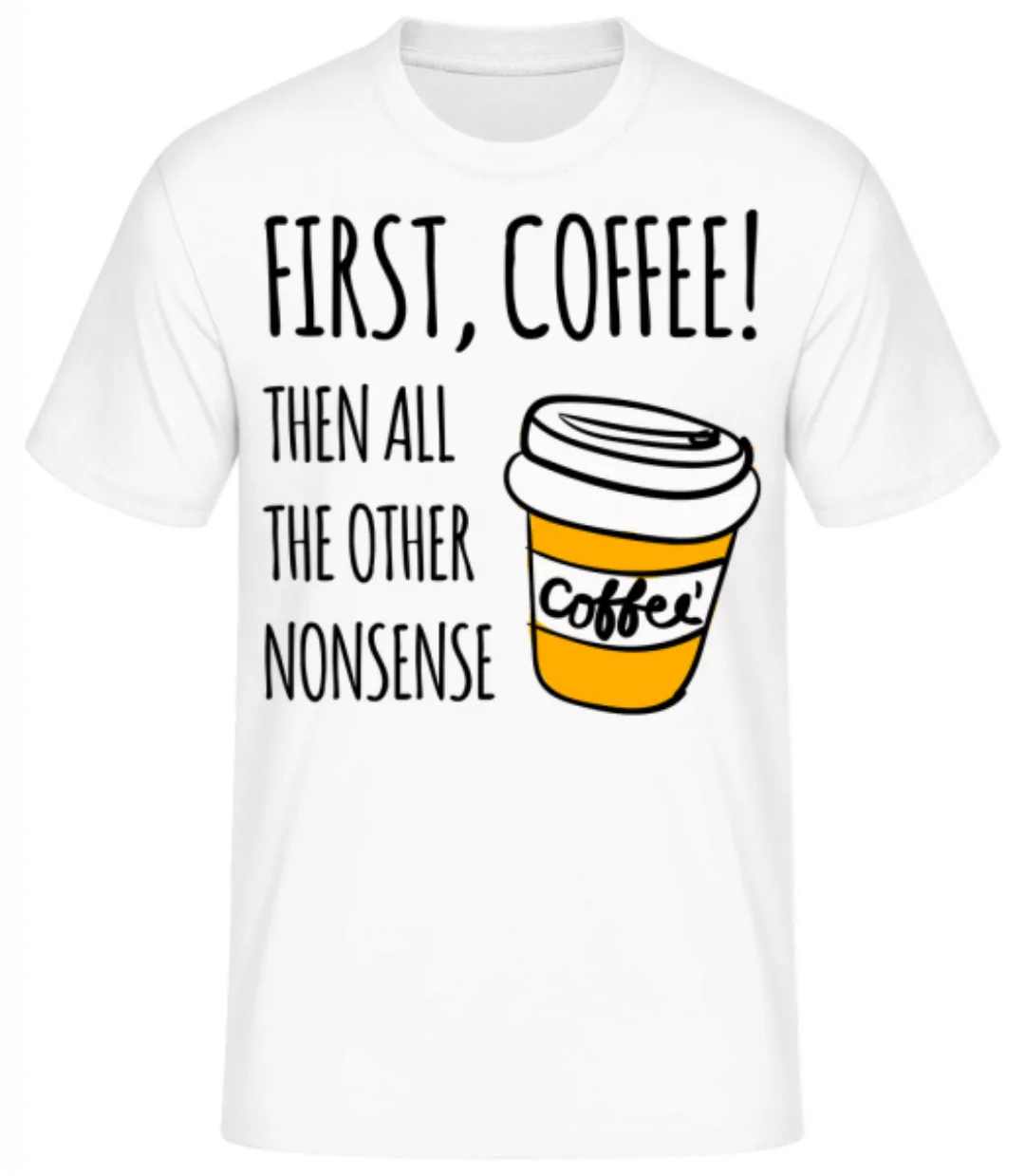 First Coffee · Männer Basic T-Shirt günstig online kaufen