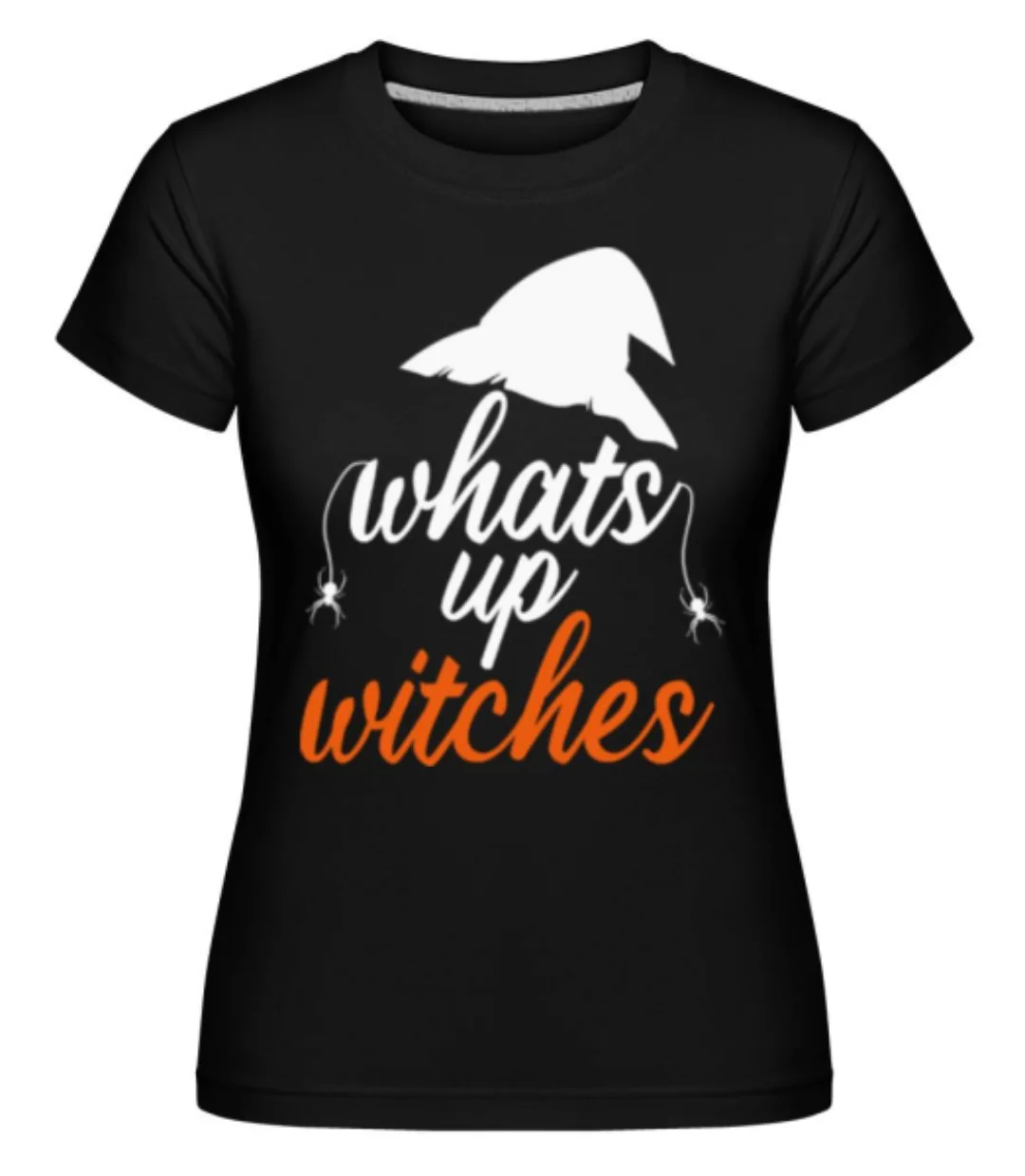 Whats Up Witches · Shirtinator Frauen T-Shirt günstig online kaufen