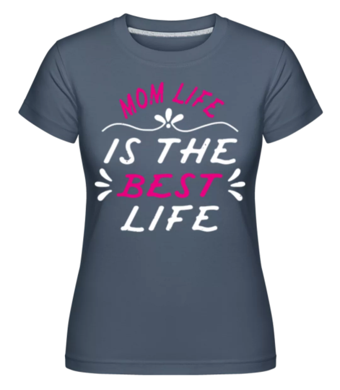 Mom Is Best · Shirtinator Frauen T-Shirt günstig online kaufen