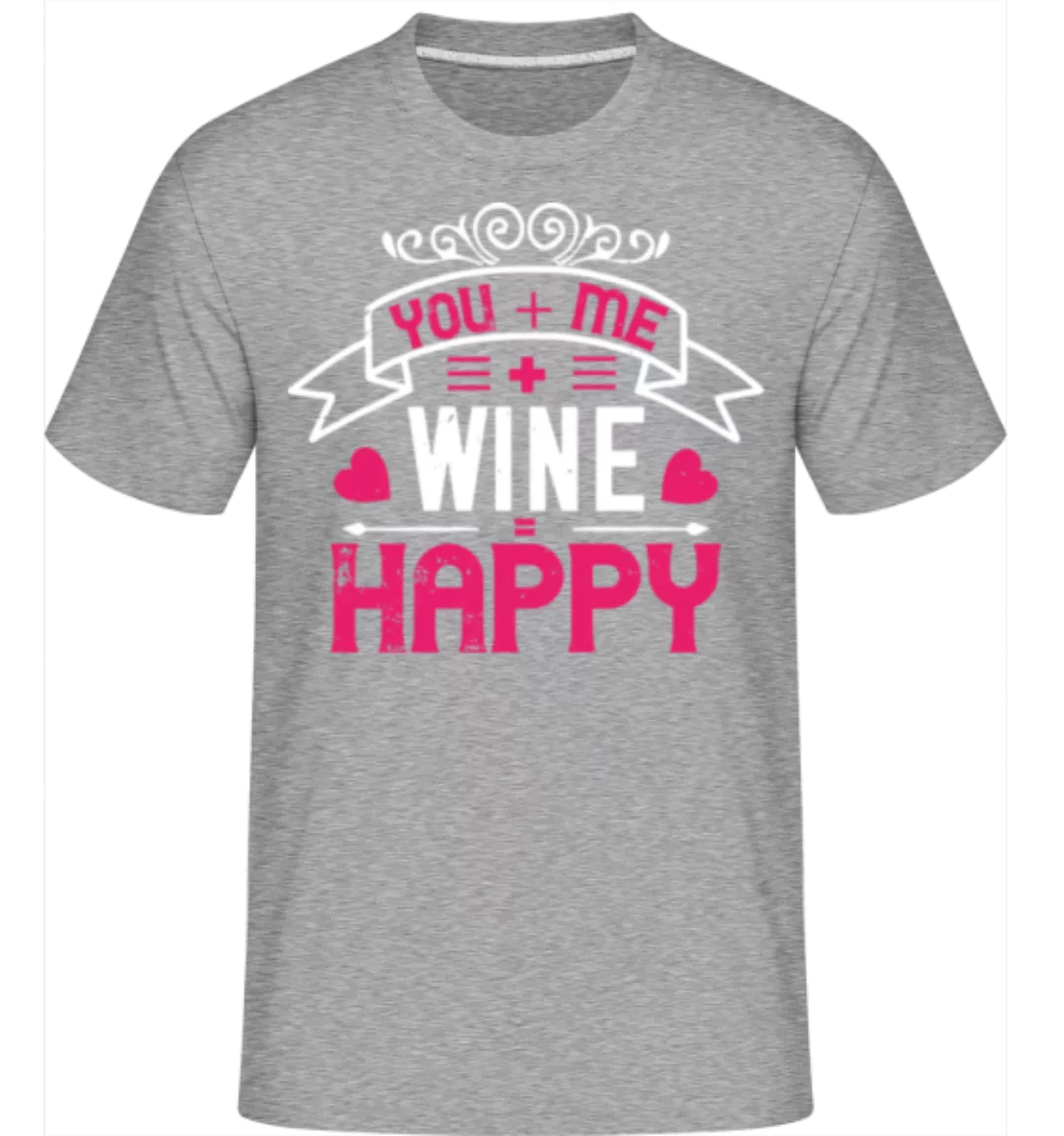 You Me Wine Happy · Shirtinator Männer T-Shirt günstig online kaufen