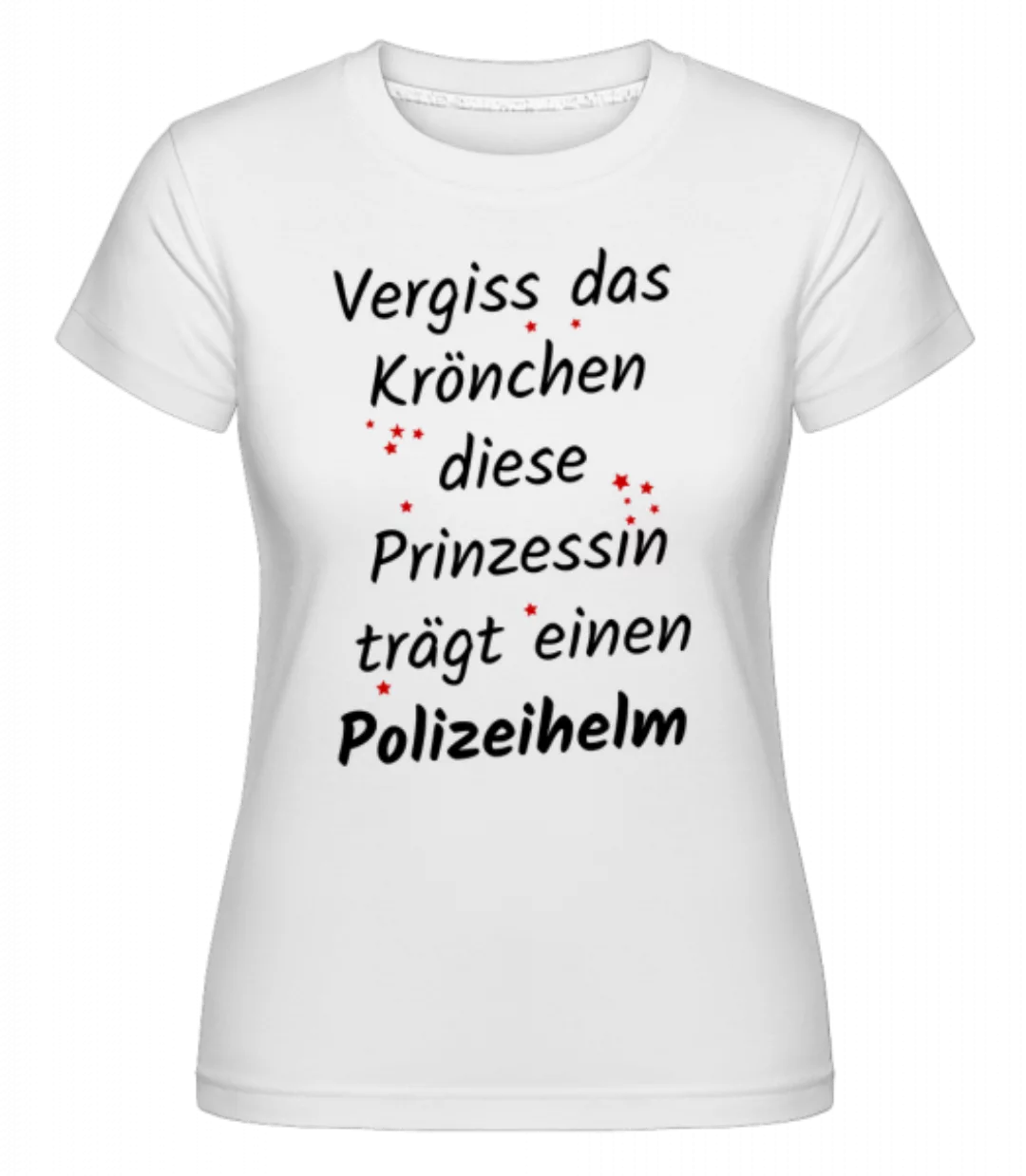 Prinzessin Trägt Polizeihelm · Shirtinator Frauen T-Shirt günstig online kaufen