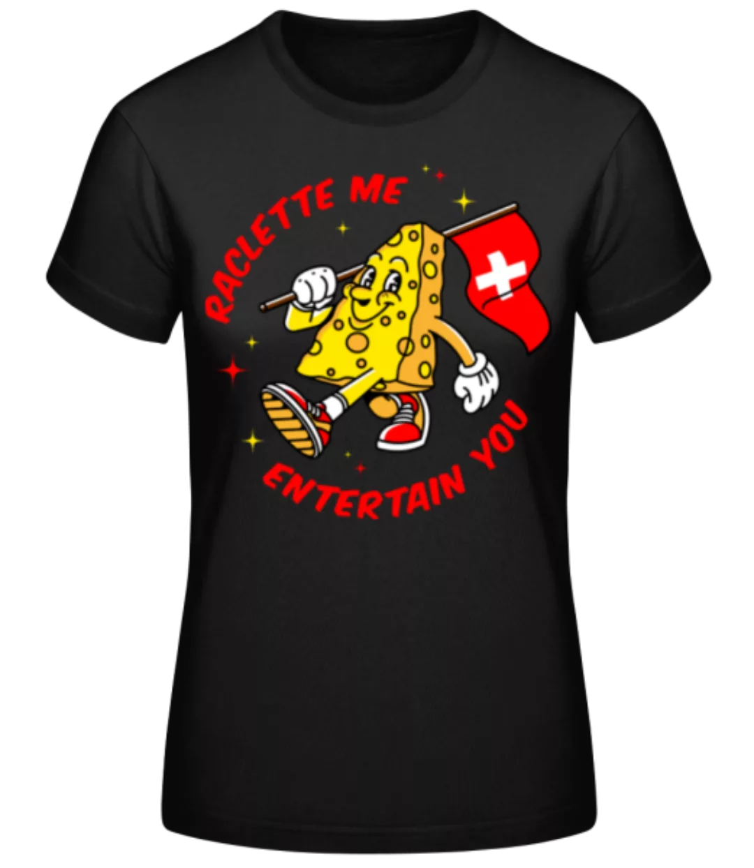 Raclette Me Entertain You · Frauen Basic T-Shirt günstig online kaufen