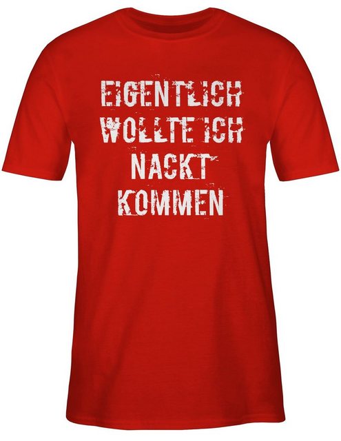 Shirtracer T-Shirt Eigentlich wollte ich nackt kommen Karneval & Fasching günstig online kaufen