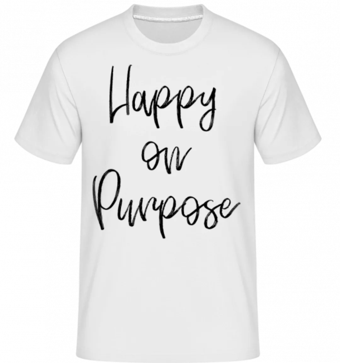 Happy On Purpose · Shirtinator Männer T-Shirt günstig online kaufen