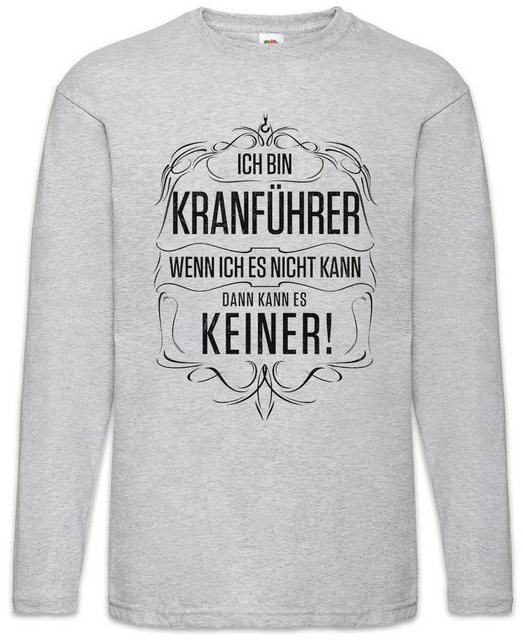 Urban Backwoods Langarmshirt Ich Bin Kranführer Langarm T-Shirt Beruf Kran günstig online kaufen