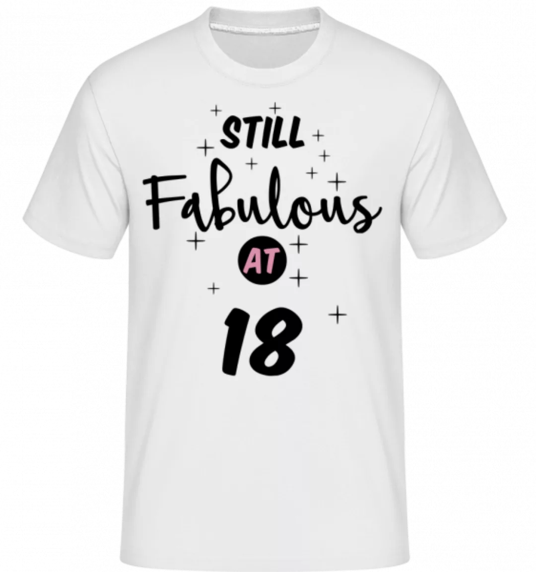 Still Fabulous At 18 · Shirtinator Männer T-Shirt günstig online kaufen