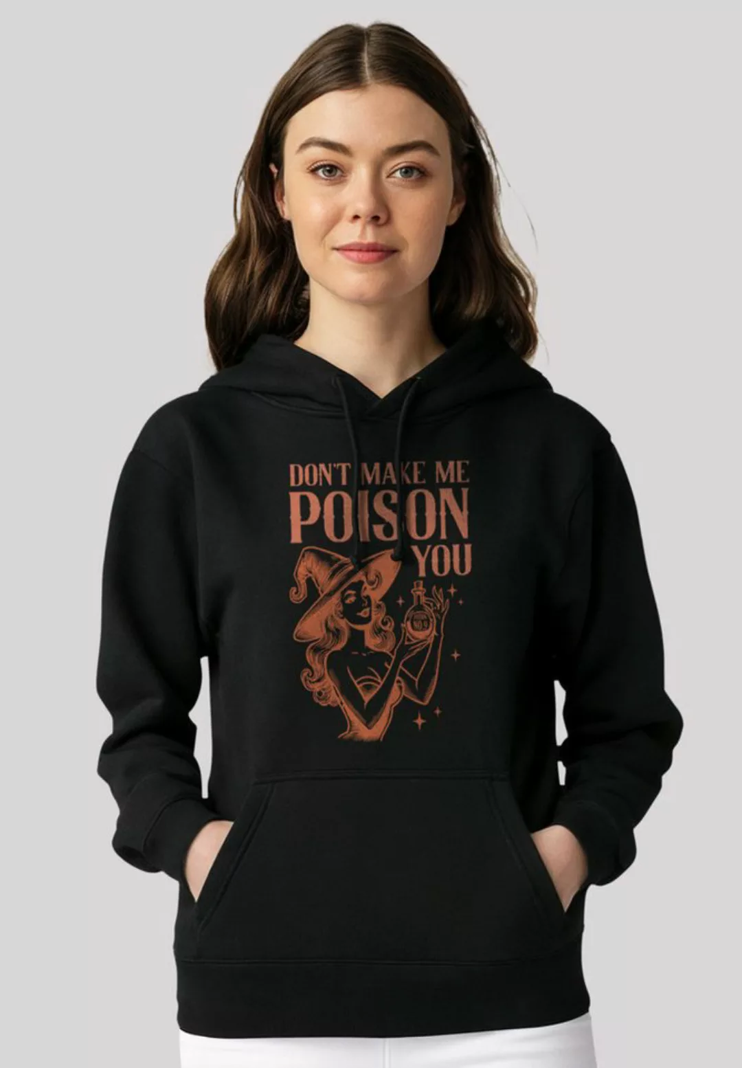 F4NT4STIC Kapuzenpullover Halloween Witch dont make me poison you Premium Q günstig online kaufen