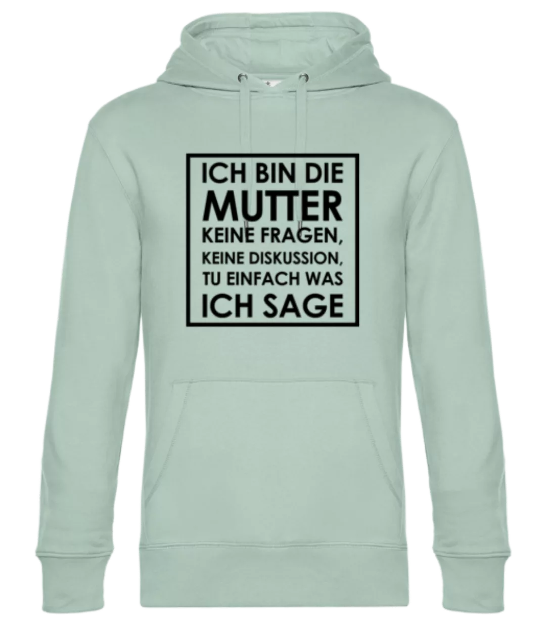 Ich Bin Die Mutter · Unisex Premium Hoodie günstig online kaufen