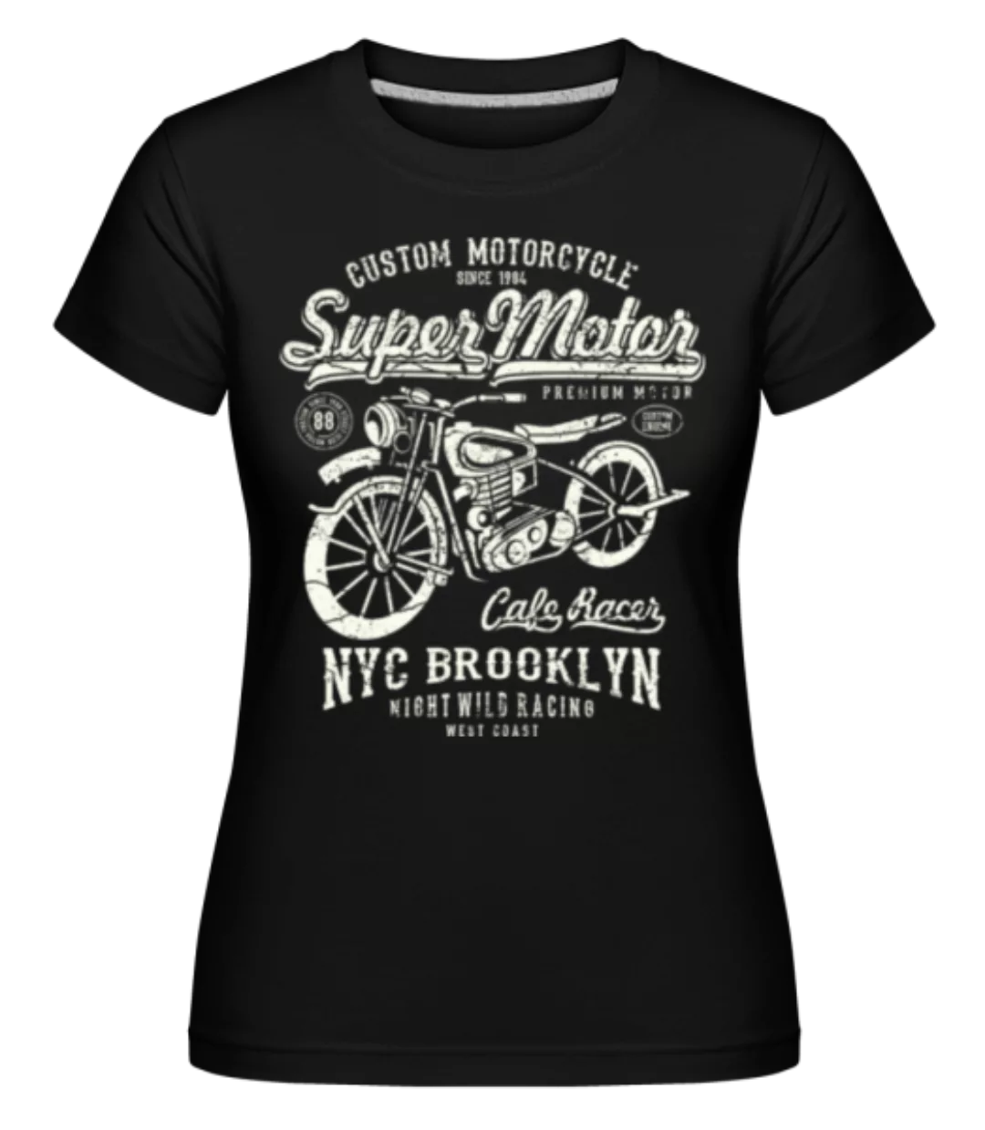 Super Motor · Shirtinator Frauen T-Shirt günstig online kaufen