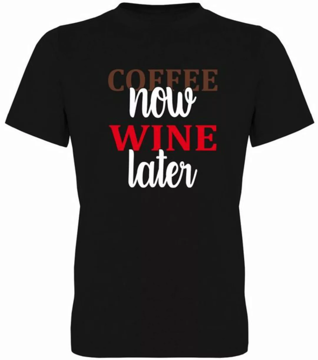 G-graphics T-Shirt Coffee now – Wine later Herren T-Shirt, mit trendigem Fr günstig online kaufen