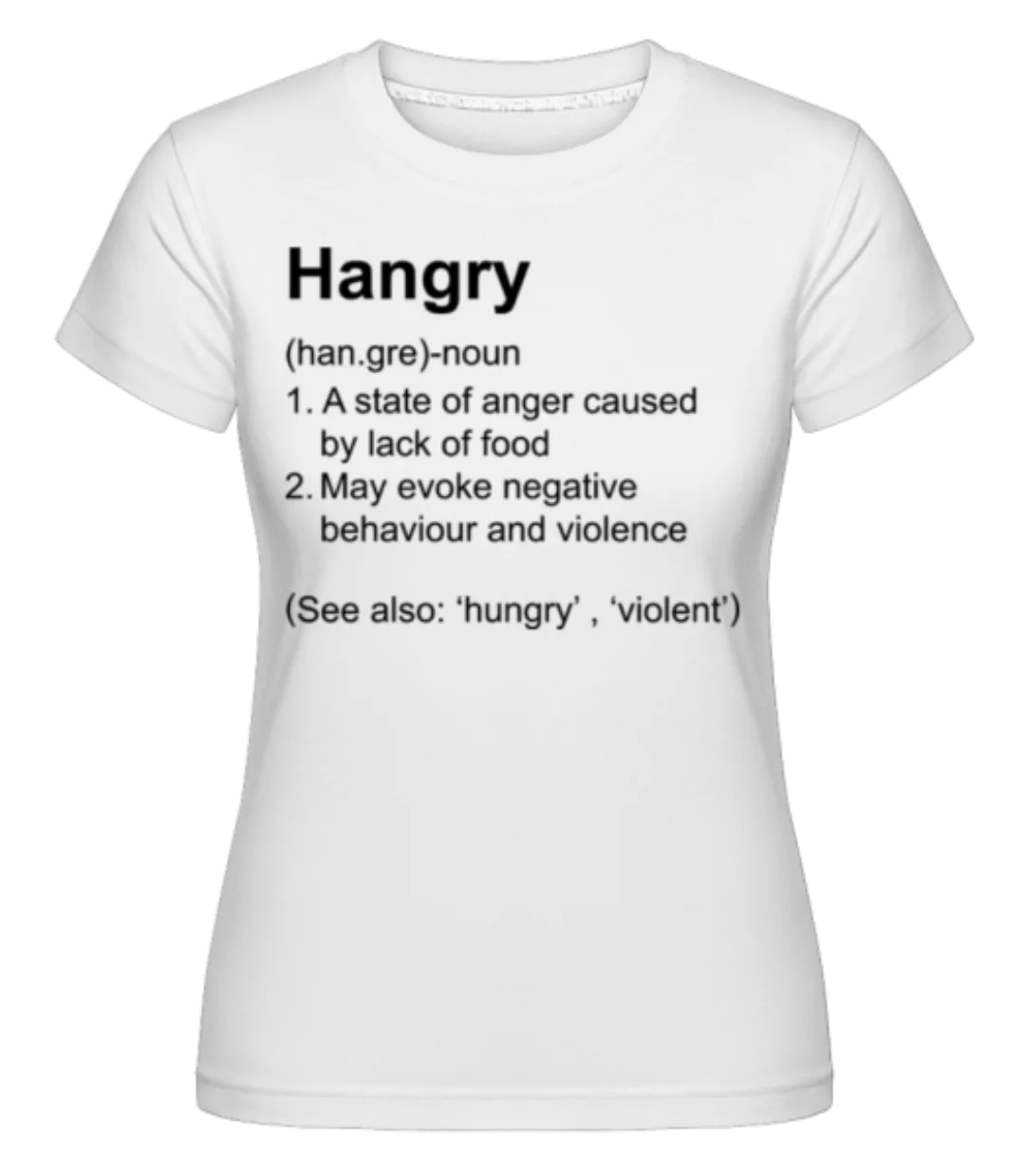 Hangry Definition · Shirtinator Frauen T-Shirt günstig online kaufen