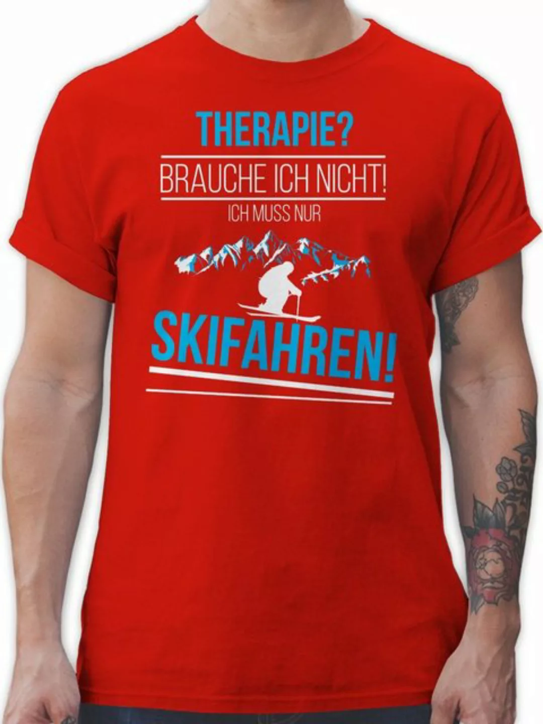 Shirtracer T-Shirt Therapie? Brauch ich nicht! Skifahren! Snowboard, Ski un günstig online kaufen