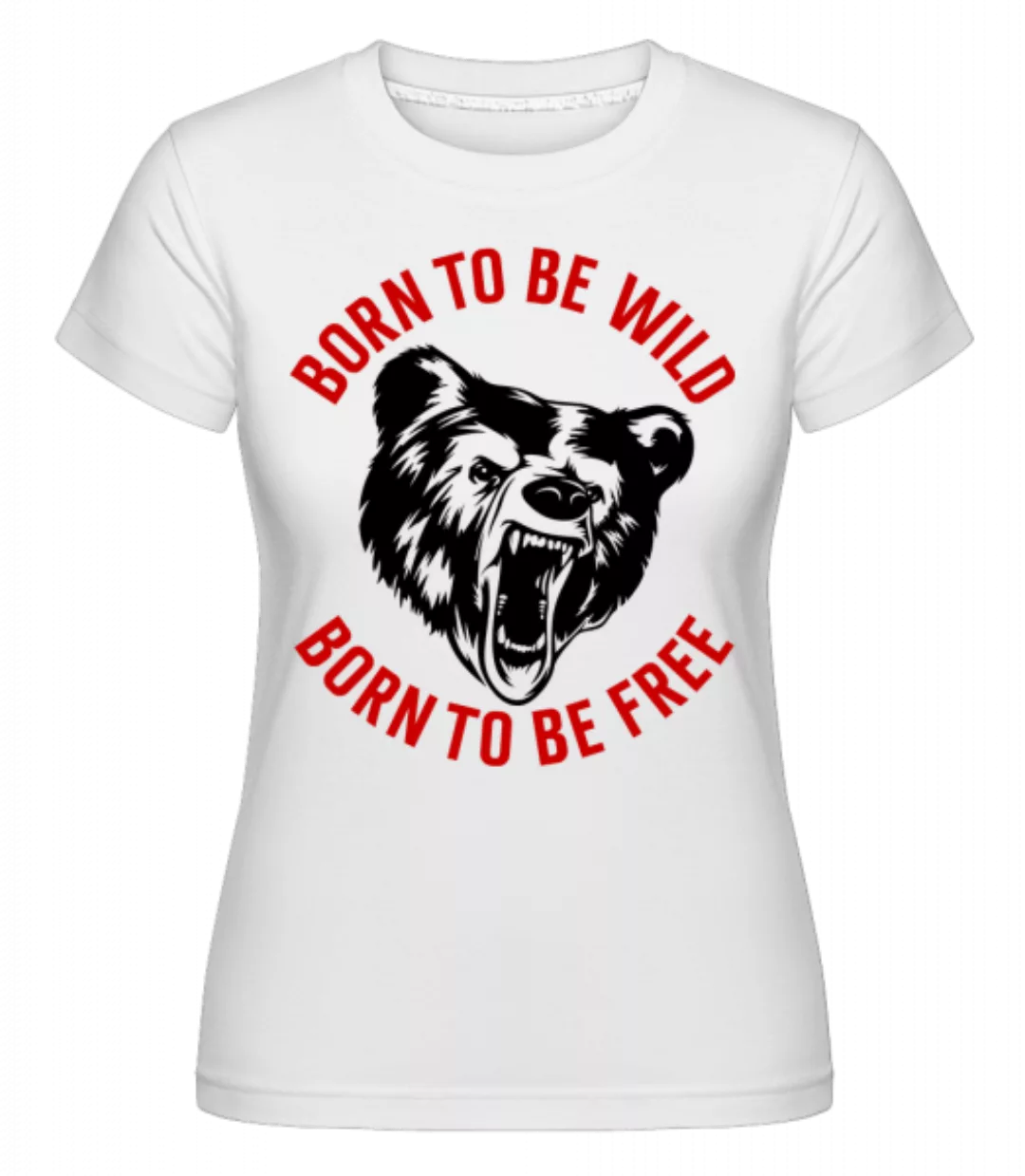 Born To Be Wild Red · Shirtinator Frauen T-Shirt günstig online kaufen