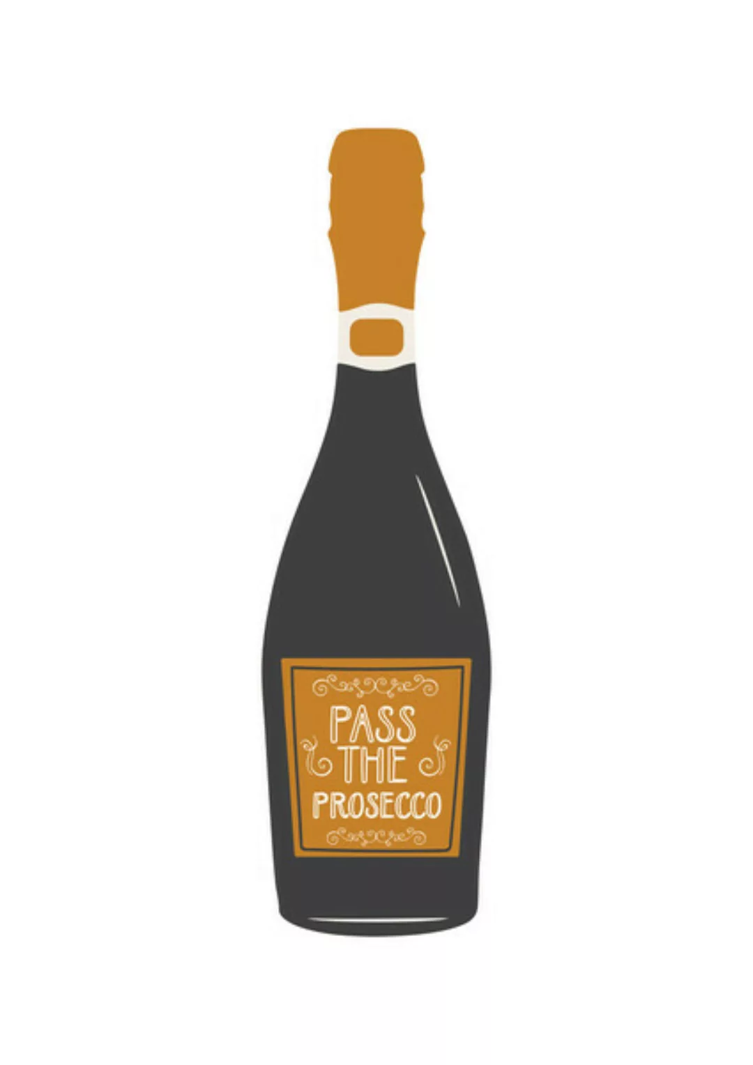 Poster / Leinwandbild - Pass The Prosecco günstig online kaufen