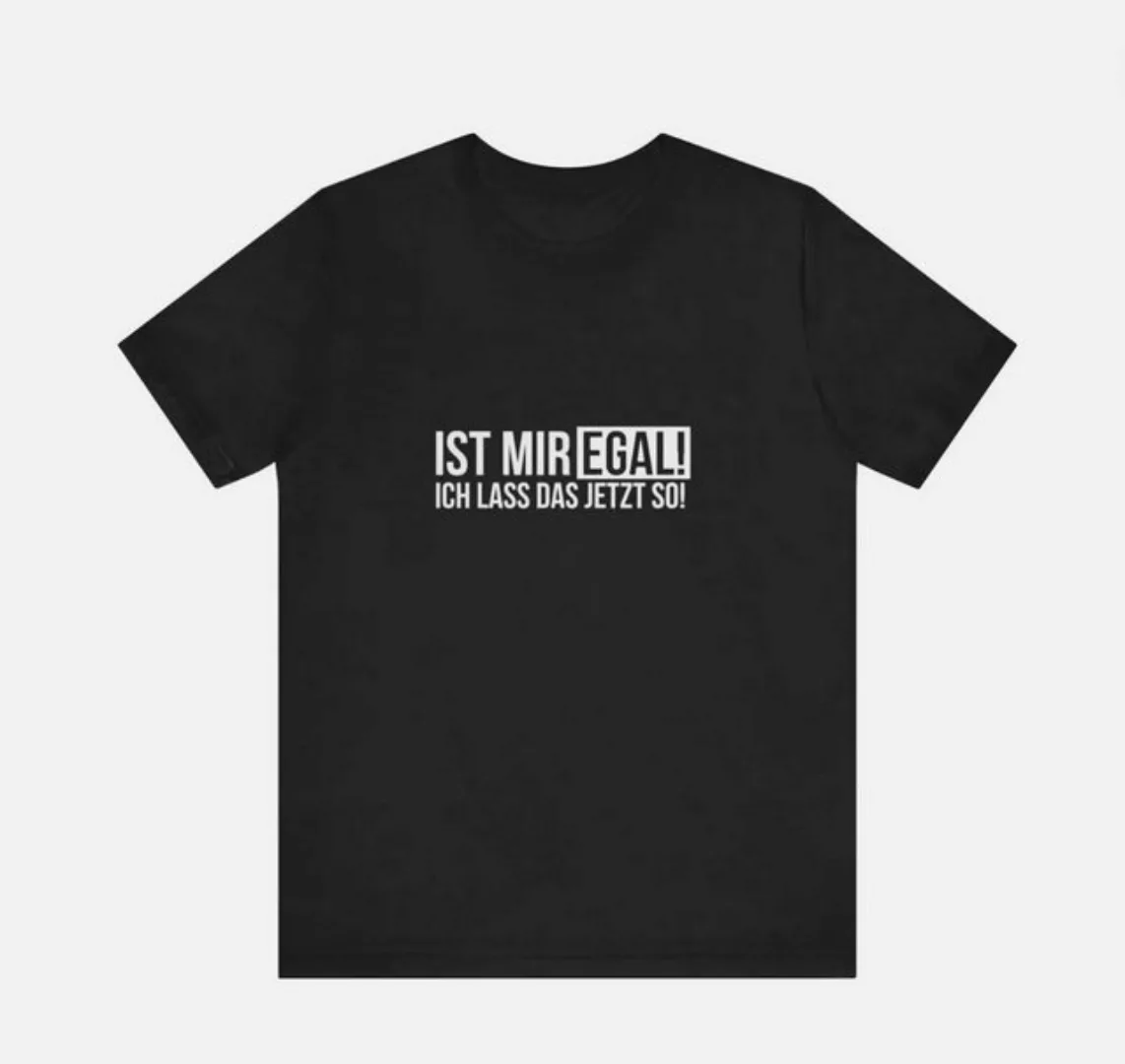 TopGekauft Print-Shirt Unisex T-Shirt IST MIR EGAL ICH LASS DAS JETZT SO Ge günstig online kaufen