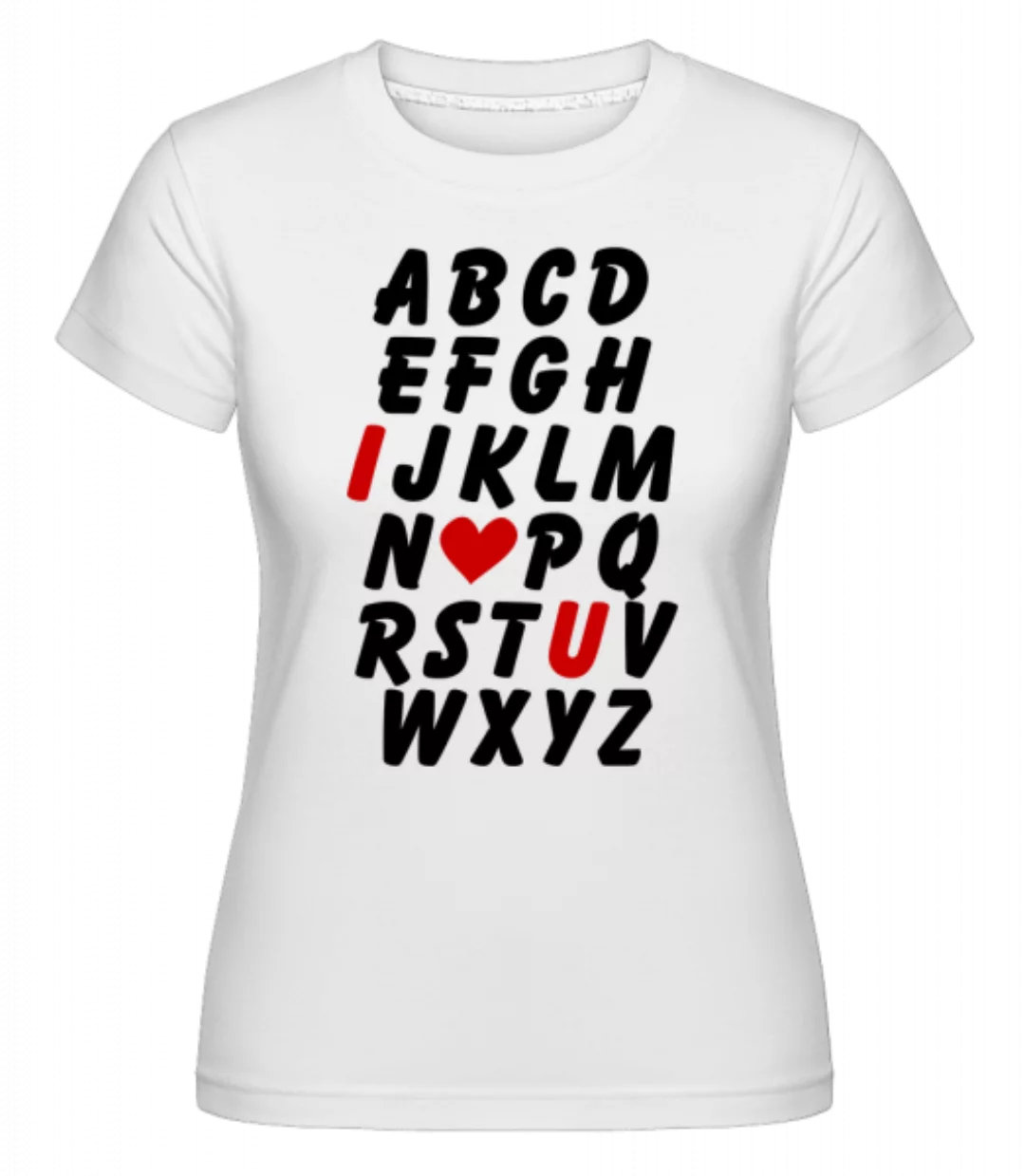 Love Alphabet · Shirtinator Frauen T-Shirt günstig online kaufen