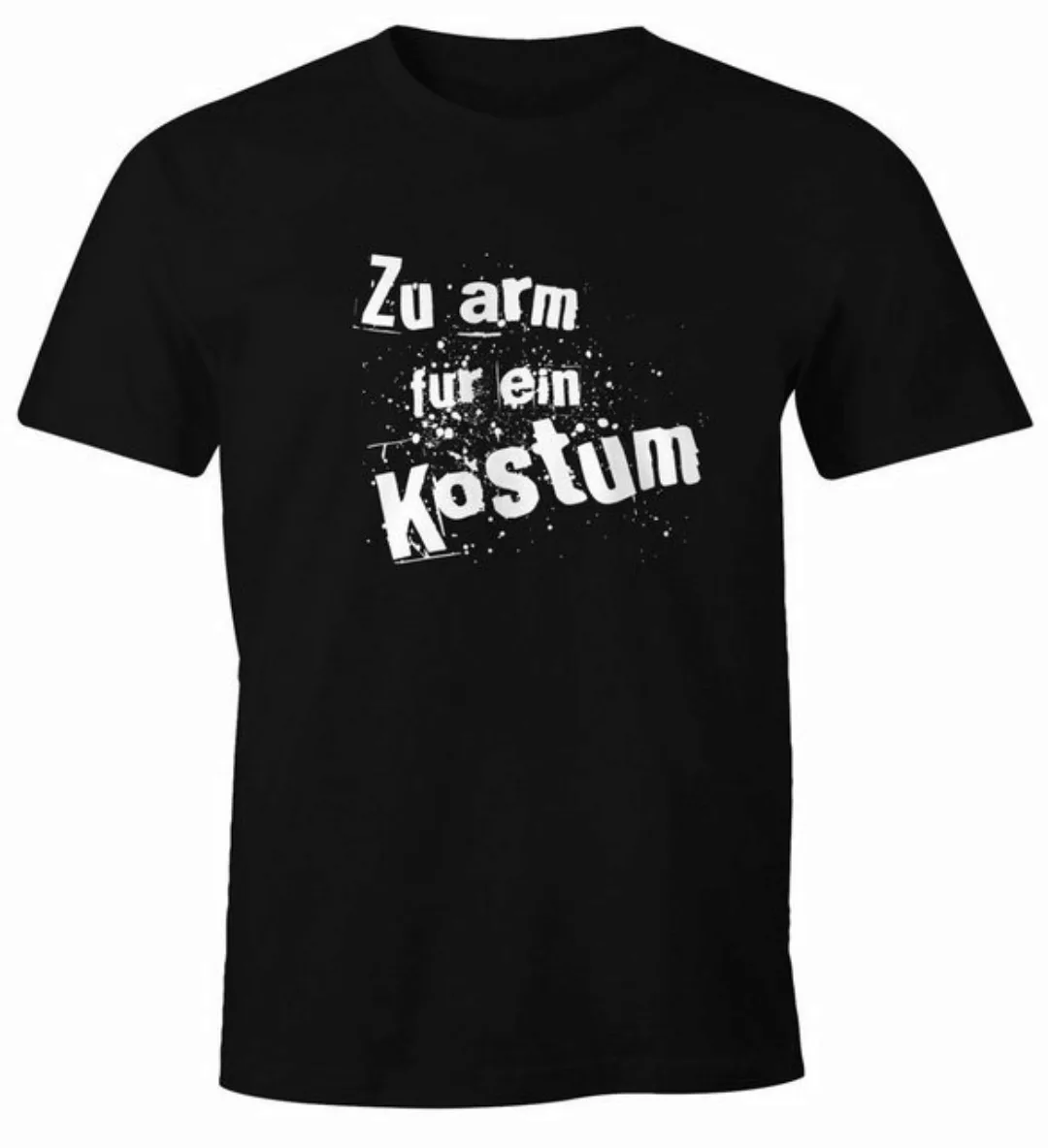 MoonWorks Print-Shirt Herren T-Shirt Fasching Zu arm für ein Kostüm Fun-Shi günstig online kaufen