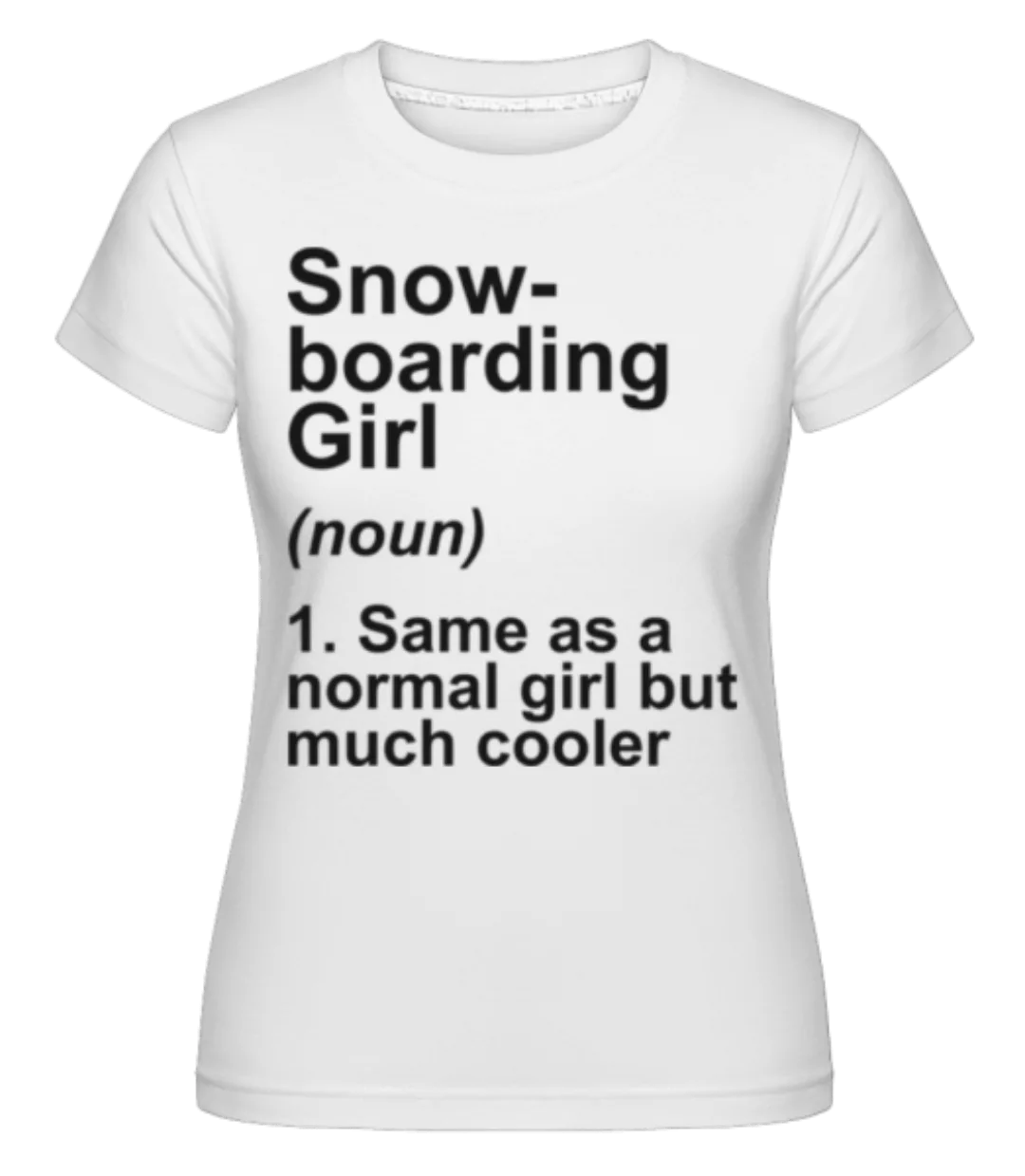 Snowboarding Girl Definition Black · Shirtinator Frauen T-Shirt günstig online kaufen