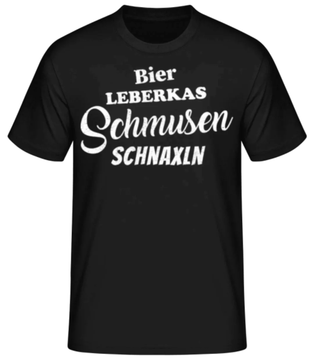 Schmusen Schnaxln Bier Und Leberkas · Männer Basic T-Shirt günstig online kaufen