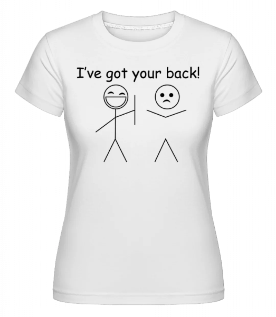 I've Got Your Back · Shirtinator Frauen T-Shirt günstig online kaufen
