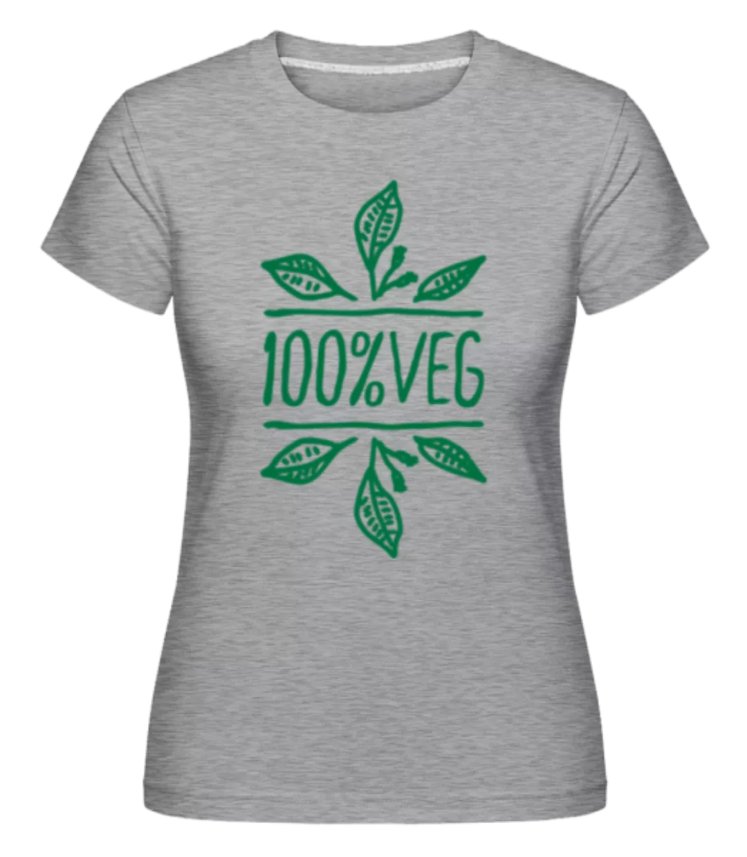 100% Veg · Shirtinator Frauen T-Shirt günstig online kaufen