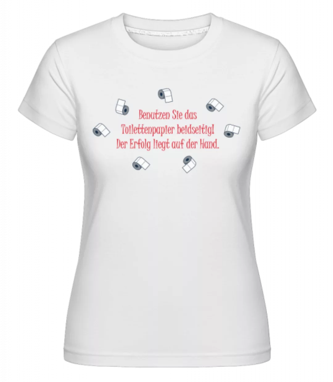 Der Erfolg Liegt Auf Der Hand · Shirtinator Frauen T-Shirt günstig online kaufen